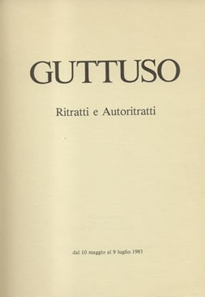 Seller image for GUTTUSO. Ritratti e autoritratti. Roma, Galleria Dell'Oca, 10 maggio - 9 luglio 1983. for sale by studio bibliografico pera s.a.s.