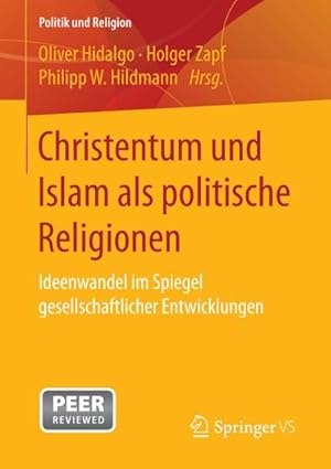 Imagen del vendedor de Christentum und Islam als politische Religionen : Ideenwandel im Spiegel gesellschaftlicher Entwicklungen a la venta por AHA-BUCH GmbH