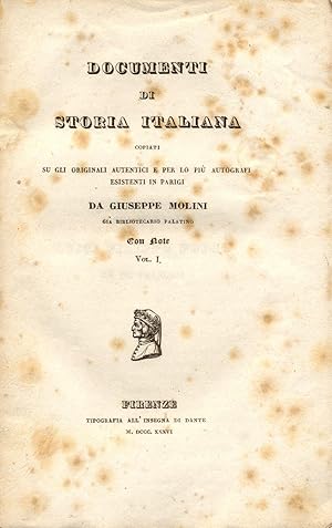 Bild des Verkufers fr DOCUMENTI DI STORIA ITALIANA. Copiati su gli originali autentici e per lo pi autografi esistenti in Parigi. 1836-1837. zum Verkauf von studio bibliografico pera s.a.s.