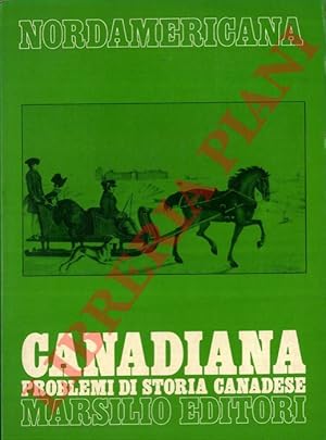 Bild des Verk�ufers f�r Canadiana. 3. Problemi di storia canadese. zum Verkauf von Libreria Piani
