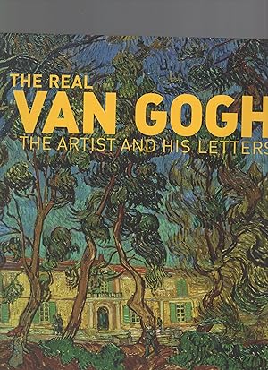 Image du vendeur pour The Real Van Gogh, The Artist and His letters, mis en vente par Wyseby House Books
