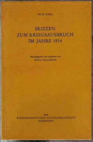 Skizzen zum Kriegsausbruch im Jahre 1914 Fritz Kern. Hrsg. u. eingel. von Hans Hallmann