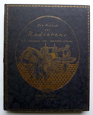 Die Kunst des Radierens ein handbuch von Hermann Struck. Dritte vermehrte und verbesserte auflage.