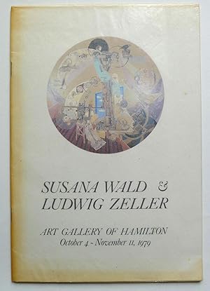 Bild des Verkufers fr Susana Wald & Ludwig Zeller. Art Gallery of Hamilton, October 4-November 11, 1979. zum Verkauf von Roe and Moore