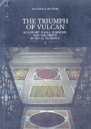 Imagen del vendedor de THE TRIUMPH OF VULCAN. Sculptors' Tools, Porphyry, and the Prince in Ducal Florence. a la venta por studio bibliografico pera s.a.s.