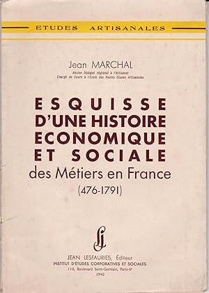 Esquisse d'une histoire économique et sociale des métiers en France (476 - 1791)
