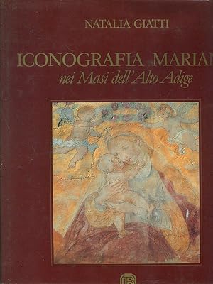 Seller image for Iconografia Mariana nei Masi dell'Alto Adige for sale by Librodifaccia