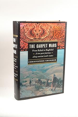 Seller image for The Carpet Wars: From Kabul to Baghdad: A Ten-Year Journey Along Ancient Trade Routes for sale by Chris Korczak, Bookseller, IOBA