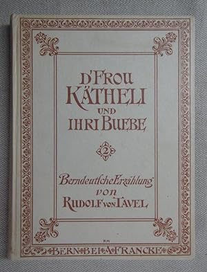 D' Frou Kätheli und ihri Buebe. Des "Schtärn vo Buebebärg" zweiter Teil. Berndeutsche Erzählung. ...