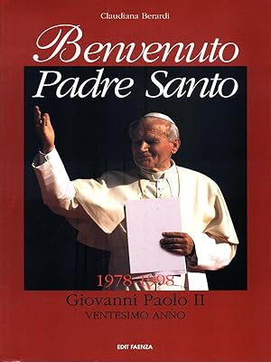Bild des Verkufers fr Benvenuto Padre Santo 1978-1998 Giovanni Paolo II - Ventesimo anno zum Verkauf von Librodifaccia