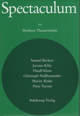 Imagen del vendedor de Spectaculum 77. Sechs moderne Theaterstcke: Samuel Beckett - Jerome Kilty - Hndl Klaus - Christoph Nubaumeder - Moritz Rinke - Peter Turrini. a la venta por Galerie Joy Versandantiquariat  UG (haftungsbeschrnkt)