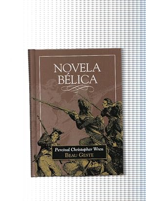 Immagine del venditore per Novela Belica : Beau Geste ( Percival Christopher Wren ) venduto da El Boletin
