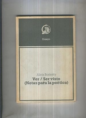Image du vendeur pour Ver / Ser visto ( Notas para la poetica ) mis en vente par El Boletin
