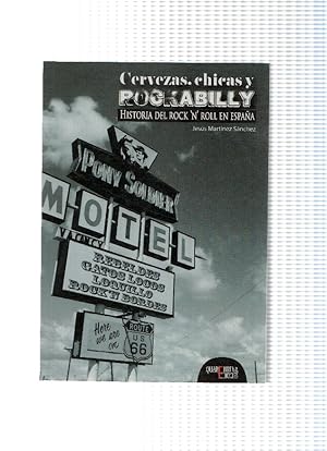 Imagen del vendedor de CERVEZAS, CHICAS Y ROCKABILLY: Historia del Rock N Roll en ESPAA - Jesus Martinez Sanchez (Querentena Ediciones) a la venta por El Boletin