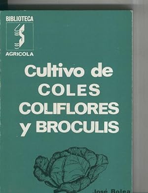 Imagen del vendedor de Biblioteca Agricola: Cultivo de coles coliflores y brocolis a la venta por El Boletin