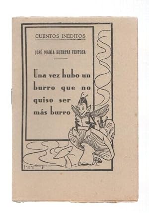 Immagine del venditore per Cuentos Ineditos: Hubo una vez un burro que no ser mas burro venduto da El Boletin