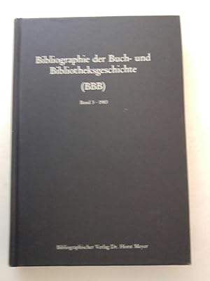 Bild des Verkufers fr Bibliographie der Buch-und Bibliotheksgeschichte (BBB) Band 3 1983. Mit Nachtrgen aus 1980-82 zum Verkauf von ANTIQUARIAT Franke BRUDDENBOOKS