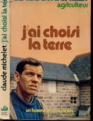 Image du vendeur pour J'AI CHOISI LA TERRE mis en vente par Le-Livre