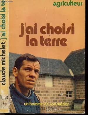 Image du vendeur pour J'AI CHOISI LA TERRE mis en vente par Le-Livre