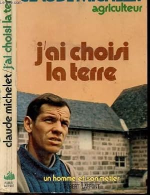 Image du vendeur pour J'AI CHOISI LA TERRE mis en vente par Le-Livre