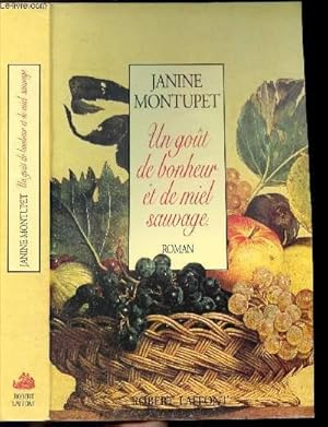 Bild des Verkufers fr UN GOUT DE BONHEUR ET DE MIEL SAUVAGE zum Verkauf von Le-Livre