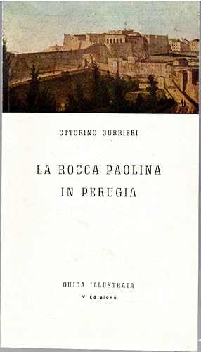 Seller image for La Rocca Paolina in Perugia for sale by Il Salvalibro s.n.c. di Moscati Giovanni