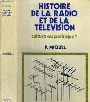 Image du vendeur pour HISTOIRE DE LA RADIO ET DE LA TELEVISION - CULTURE OU POLITIQUE? - N8 DE LA COLLECTION L'UNIVERS CONTEMPORAIN mis en vente par Le-Livre