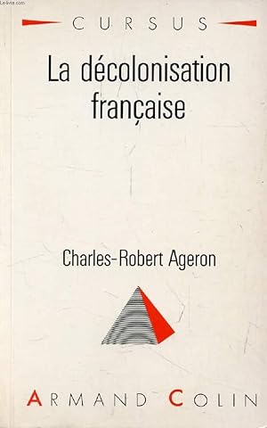Bild des Verk�ufers f�r LA DECOLONISATION FRANCAISE zum Verkauf von Le-Livre