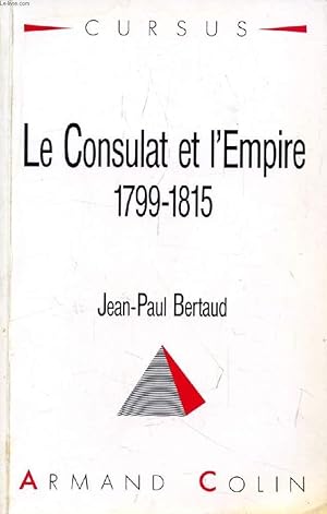 Image du vendeur pour LE CONSULAT ET L'EMPIRE, 1799-1815 mis en vente par Le-Livre