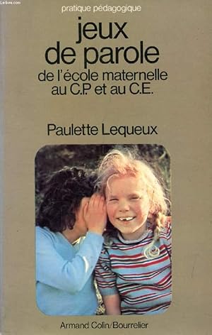 Bild des Verkufers fr JEUX DE PAROLE DE L'ECOLE MATERNELLE AU CP ET AU CE zum Verkauf von Le-Livre