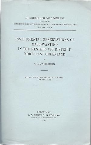 Seller image for INSTRUMENTAL OBSERVATIONS OF MASS-WASTING IN THE MESTERS VIG DISTRICT, NORTHEAST GREENLAND for sale by Alplaus Books