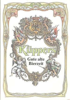 Bild des Verkufers fr Kppers - Gute alte Bierzeit. zum Verkauf von Brbel Hoffmann