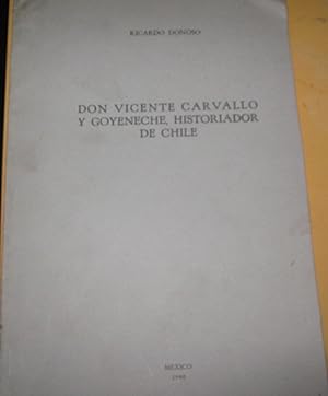 Don Vicente Carvallo y Goyeneche, historiador de Chile