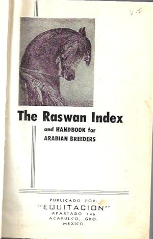 Seller image for The Raswan Index and Handbook for Arabian Breeders: Volume 1 (1957, one of 380 copies) for sale by Hill Country Books
