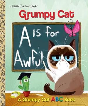 Image du vendeur pour A Is for Awful: A Grumpy Cat ABC Book (Grumpy Cat) (Hardcover) mis en vente par Grand Eagle Retail