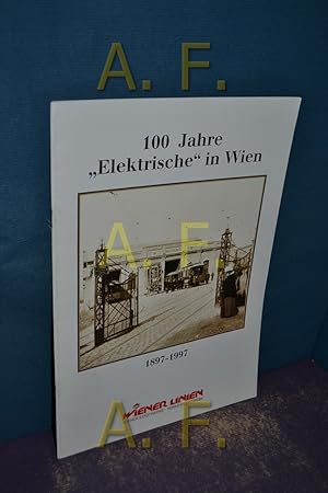 Image du vendeur pour 100 Jahre ,,Elektrische in Wien 1897 - 1997 mis en vente par Antiquarische Fundgrube e.U.