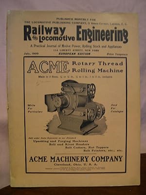 Seller image for RAILWAY AND LOCOMOTIVE ENGINEERING, A PRACTICAL JOURNAL OF MOTIVE POWER, ROLLING STOCK AND APPLIANCES: VOL.XXII, NO. 7, JULY 1909 for sale by Robert Gavora, Fine & Rare Books, ABAA
