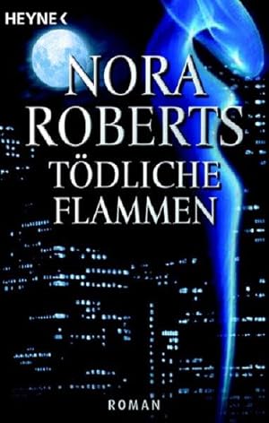 Tödliche Flammen: Roman