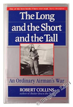 Imagen del vendedor de THE LONG AND THE SHORT AND THE TALL. An Ordinary Airman's War.: a la venta por Bergoglio Libri d'Epoca