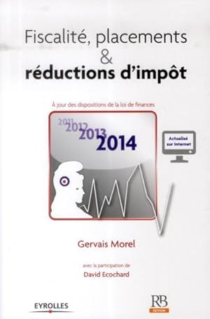 Seller image for fiscalit, placements & rductions d'impt ;  jour des dispositions de la loi de finances 2014 (25e dition) for sale by Chapitre.com : livres et presse ancienne