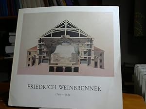Friedrich Weinbrenner 1766-1826: Eine Ausstellung des Instituts für Baugeschichte an der Universi...