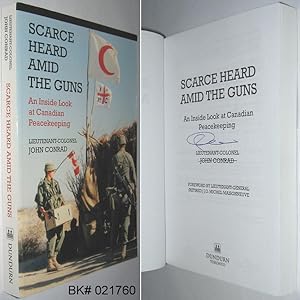 Seller image for Scarce Heard Amid the Guns: An Inside Look at Canadian Peacekeeping for sale by Alex Simpson