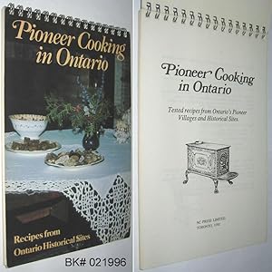 Bild des Verkufers fr Pioneer Cooking in Ontario: Tested Recipes from Ontario's Pioneer Villages and Historical Sites zum Verkauf von Alex Simpson