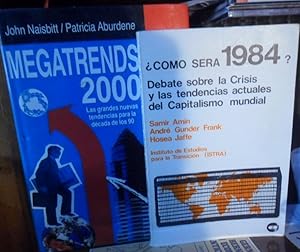 Immagine del venditore per MEGATRENDS 2000 Las grandes nuevas tendencias para la dcada de los 90 + CMO SER 1984? Debate sobre la Crisis y las tendencias actuales del Capitalismo mundial (2 libros) venduto da Libros Dickens