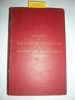 The Lockyer Collection of Obstetric and Gynaecological Specimens Housed in the Museum of Charing ...