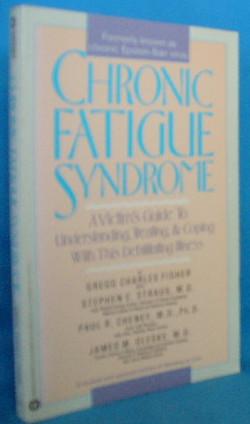 Seller image for Chronic Fatigue Syndrome: A Victim's Guide to Understanding, Treating, and Coping with This Debilitating Illness for sale by Alhambra Books
