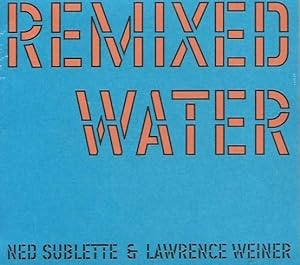 Seller image for Ned Sublette & Lawrence Weiner : Remixed Water (CD) for sale by The land of Nod - art & books