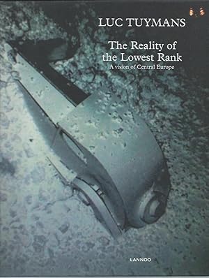 Seller image for Luc Tuymans : The Reality of the Lowest Rank : a vision of Central Europe for sale by The land of Nod - art & books