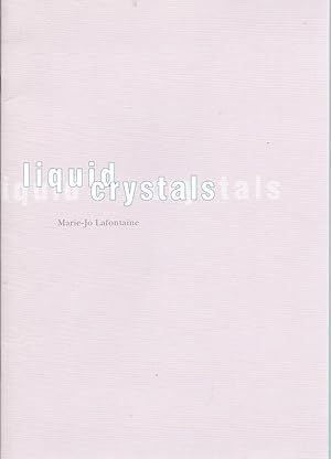 Marie-Jo Lafontaine : Liquid Crystals