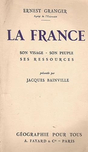 Image du vendeur pour La France. Son visage Son peuple Ses ressources mis en vente par Bouquinerie L'Ivre Livre